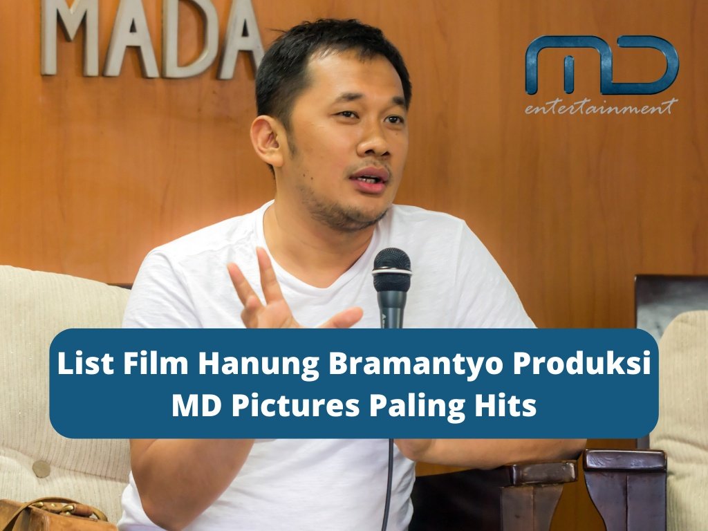 List Film Hanung Bramantyo Produksi MD Pictures Paling Hits