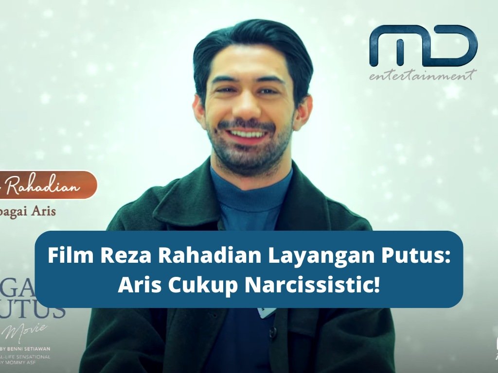 Film Reza Rahadian Layangan Putus: Aris Cukup Narcissistic!