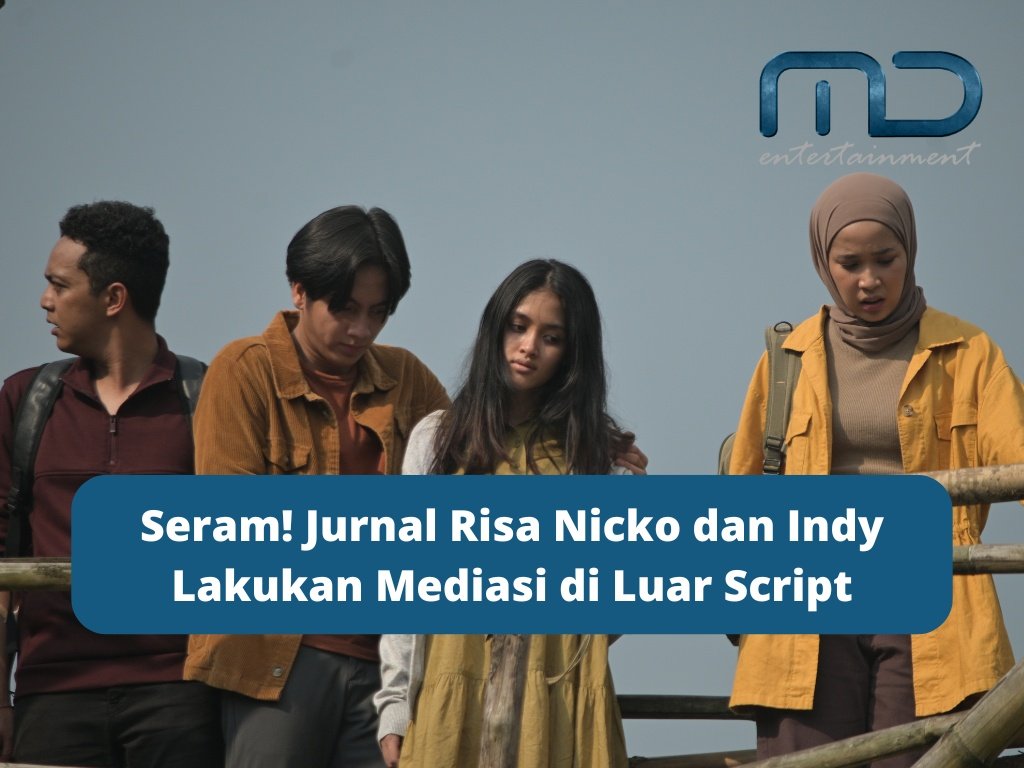Seram! Jurnal Risa Nicko dan Indy Lakukan Mediasi di Luar Script