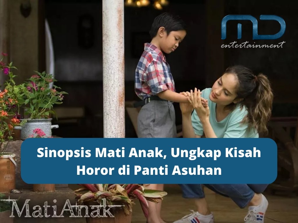 Sinopsis Mati Anak, Ungkap Kisah Horor di Panti Asuhan