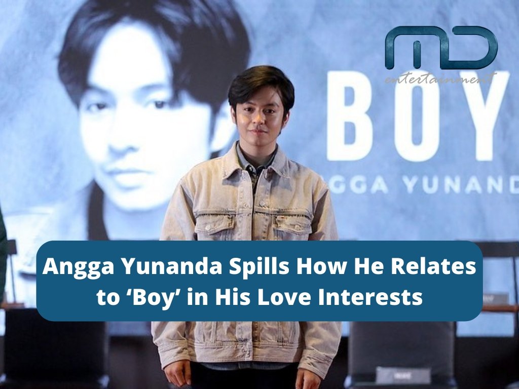 Angga Yunanda Spills How He Relates to ‘Boy’ in His Love Interests