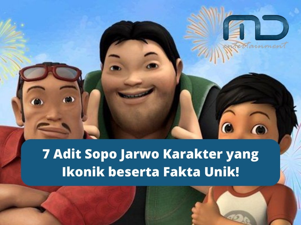 7 Adit Sopo Jarwo Karakter yang Ikonik beserta Fakta Unik!