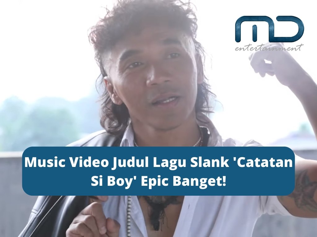 Music Video Judul Lagu Slank ‘Catatan Si Boy’ Epic Banget!
