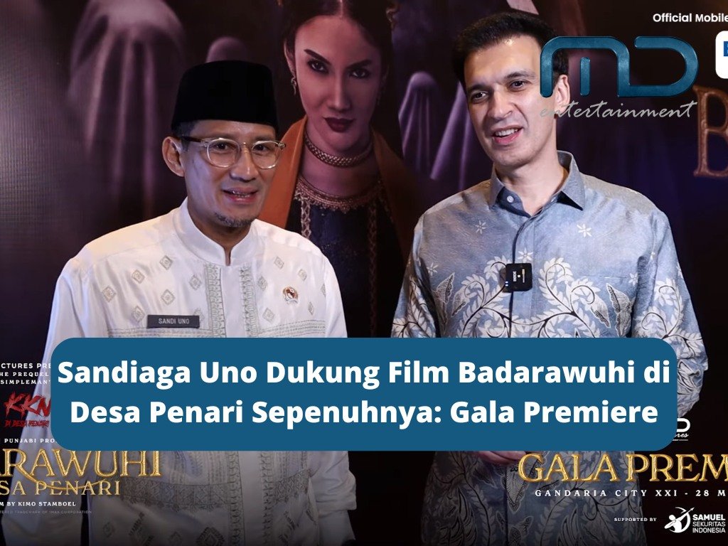 Sandiaga Uno Dukung Film Badarawuhi di Desa Penari Sepenuhnya: Gala Premiere