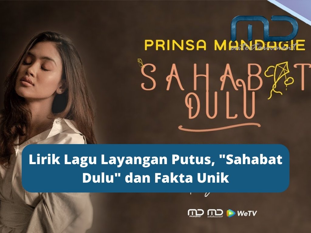 Lirik Lagu Layangan Putus, “Sahabat Dulu” dan Fakta Unik