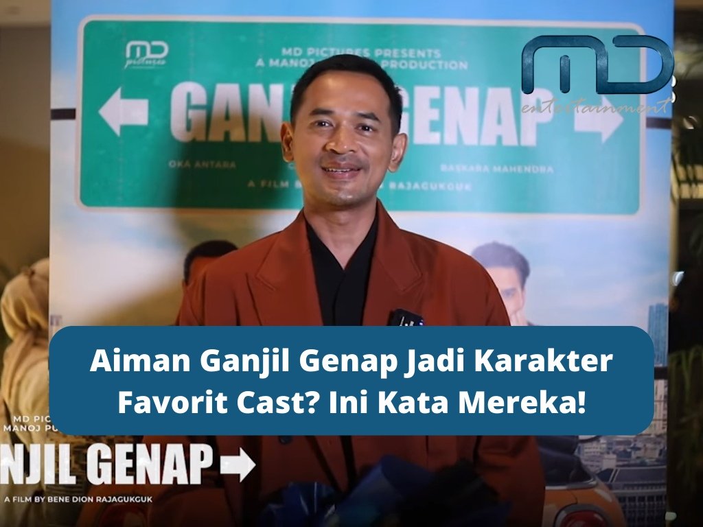 Aiman Ganjil Genap Jadi Karakter Favorit Cast? Ini Kata Mereka!