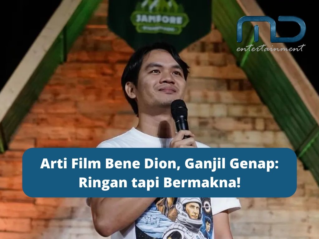 Arti Film Bene Dion, Ganjil Genap: Ringan tapi Bermakna!