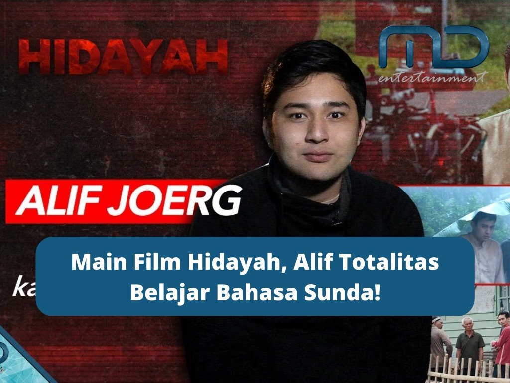 Main Film Hidayah, Alif Totalitas Belajar Bahasa Sunda!