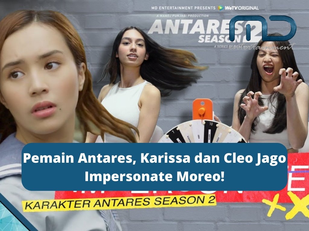 Pemain Antares, Klarissa dan Cleo Jago Impersonate Moreo!