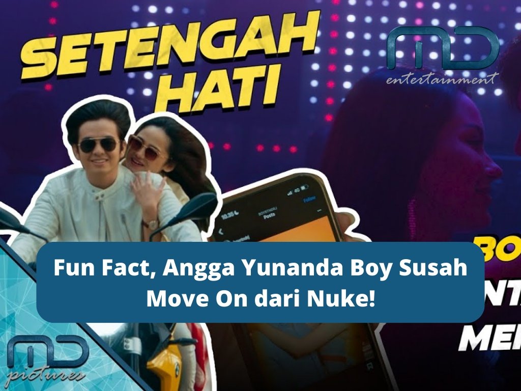 Fun Fact, Angga Yunanda Boy Susah Move On dari Nuke!