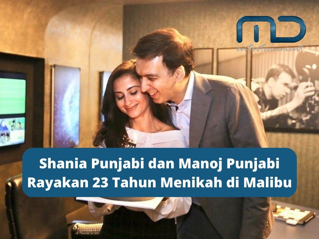 Shania Punjabi dan Manoj Punjabi Rayakan 23 Tahun Menikah di Malibu