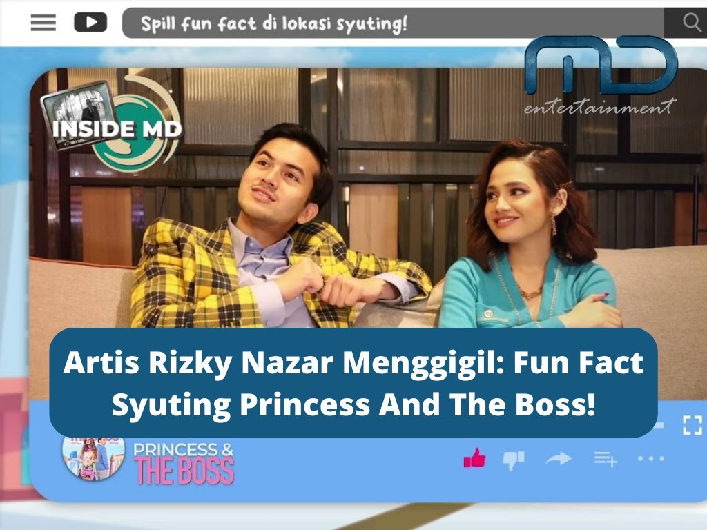 Artis Rizky Nazar Menggigil: Fun Fact Syuting Princess And The Boss!
