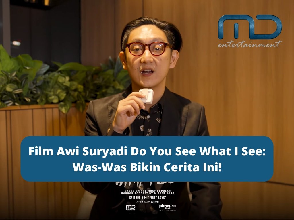 Film Awi Suryadi Do You See What I See: Was-Was Bikin Cerita Ini!