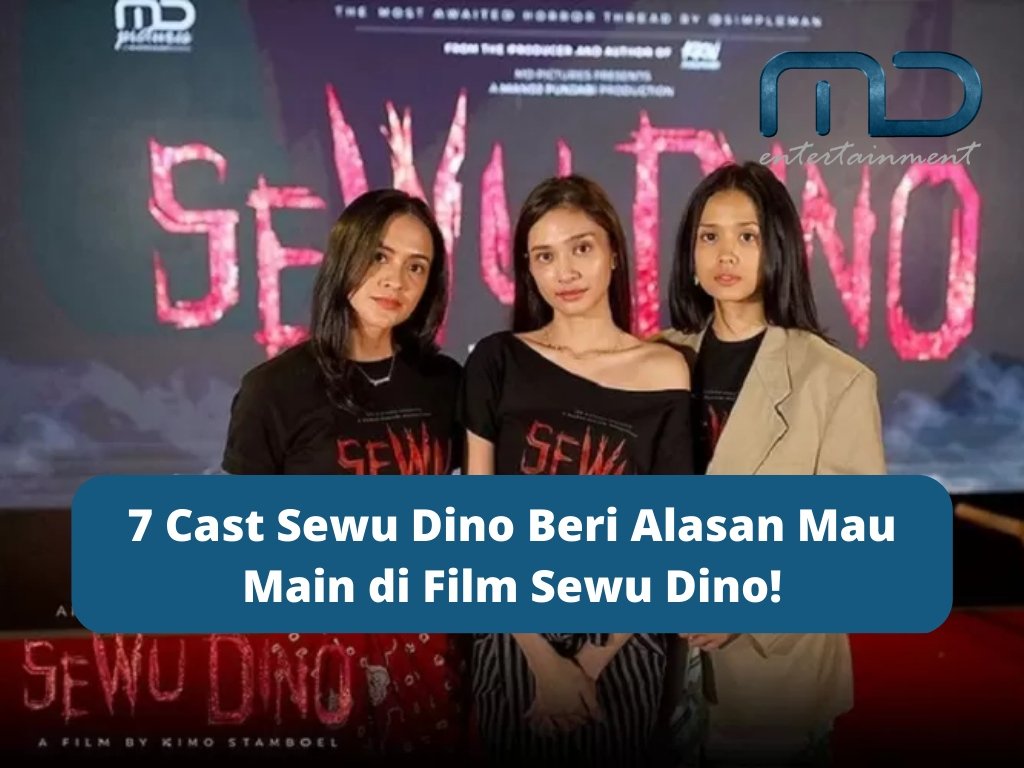 7 Cast Sewu Dino Beri Alasan Mau Main di Film Sewu Dino!