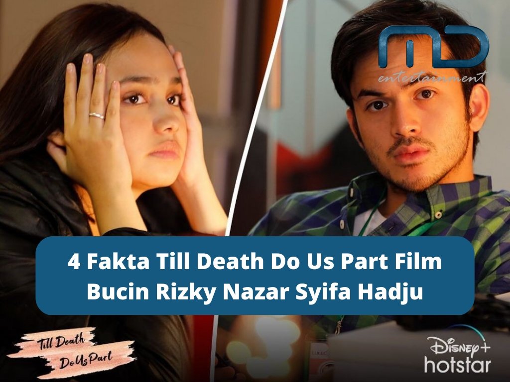 4 Fakta Till Death Do Us Part Film Bucin Rizky Nazar Syifa Hadju